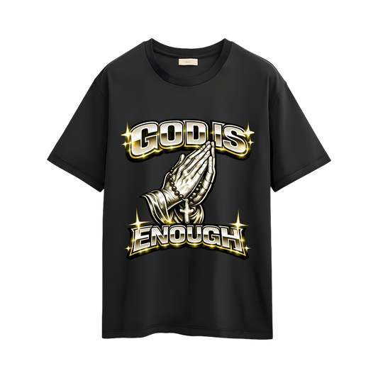 GOD IS ENOUGH CUSTOM TSHIRT